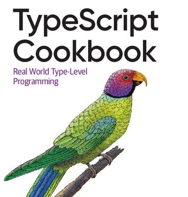 خرید و دانلود نسخه کامل کتاب TypeScript Cookbook: Real World Type-Level Programming