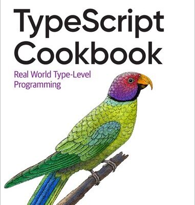 خرید و دانلود نسخه کامل کتاب TypeScript Cookbook: Real World Type-Level Programming