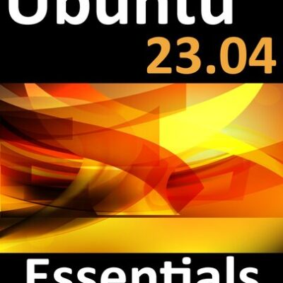خرید و دانلود نسخه کامل کتاب Ubuntu 23.04 Essentials: A Guide to Ubuntu 23.04 Desktop and Server Editions