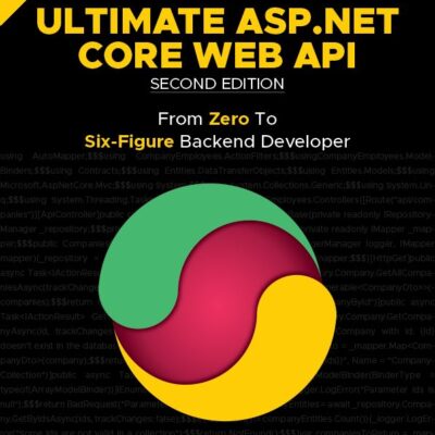خرید و دانلود نسخه کامل کتاب Ultimate ASP.NET Core Web API: From Zero To Six-Figure Backend Developer