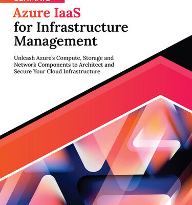 خرید و دانلود نسخه کامل کتاب Ultimate Azure IaaS for Infrastructure Management: Unleash Azure’s Compute, Storage and Network Components to Architect and Secure Your Cloud Infrastructure
