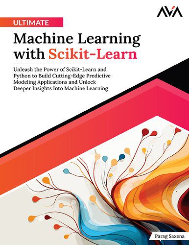 خرید و دانلود نسخه کامل کتاب Ultimate Machine Learning with Scikit-Learn: Unleash the Power of Scikit-Learn and Python_68664699a7b0a.jpeg خرید و دانلود نسخه کامل کتاب Ultimate Machine Learning with Scikit-Learn: Unleash the Power of Scikit-Learn and Python