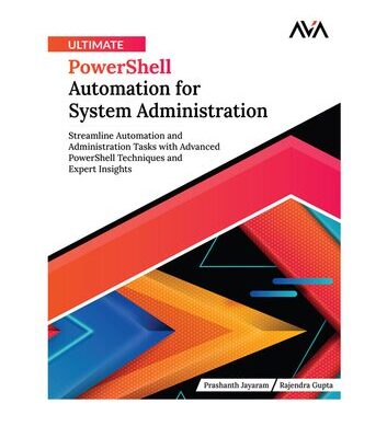 خرید و دانلود نسخه کامل کتاب Ultimate PowerShell Automation for System Administration: Streamline Automation and Administration Tasks