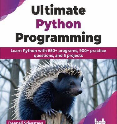 خرید و دانلود نسخه کامل کتاب Ultimate Python Programming : Learn Python with 650+ programs, 900+ practice questions, and 5 projects