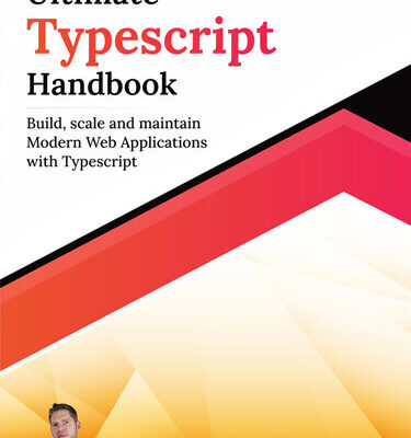 خرید و دانلود نسخه کامل کتاب Ultimate Typescript Handbook: Build, scale and maintain Modern Web Applications with Typescript