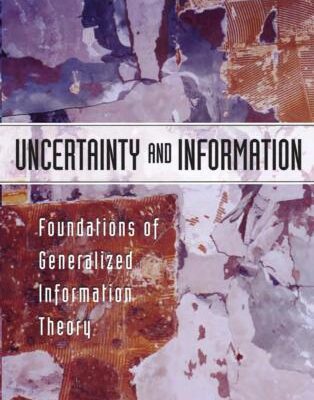 خرید و دانلود نسخه کامل کتاب Uncertainity and Information. Foundations of Generalized Information Theory