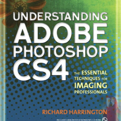 خرید و دانلود نسخه کامل کتاب Understanding Adobe Photoshop CS4: The Essential Techniques for Imaging Professionals
