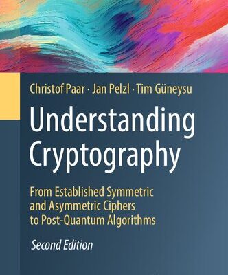 خرید و دانلود نسخه کامل کتاب Understanding Cryptography: From Established Symmetric and Asymmetric Ciphers to Post-Quantum Algorithms