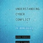 خرید و دانلود نسخه کامل کتاب Understanding Cyber Conflict: 14 Analogies