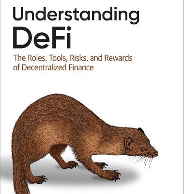 خرید و دانلود نسخه کامل کتاب Understanding DeFi: The Roles, Tools, Risks, and Rewards of Decentralized Finance