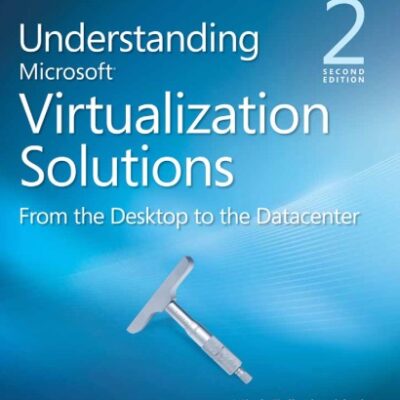 خرید و دانلود نسخه کامل کتاب Understanding Microsoft Virtualization Solutions (Second Edition)