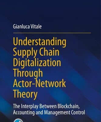 خرید و دانلود نسخه کامل کتاب Understanding Supply Chain Digitalization Through Actor-Network Theory: The Interplay Between Blockchain, Accounting and Management Control