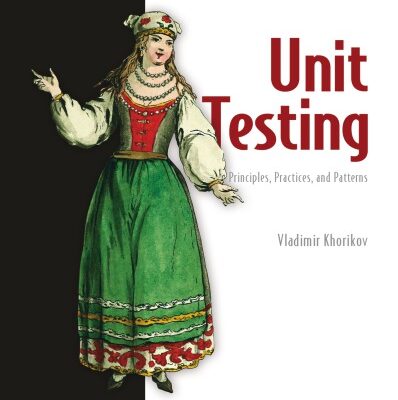 خرید و دانلود نسخه کامل کتاب Unit Testing Principles, Practices, and Patterns