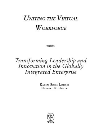 خرید و دانلود نسخه کامل کتاب Uniting the Virtual Workforce: Transforming Leadership and Innovation in the Globally Integrated Enterprise (Microsoft Executive Leadership Series)