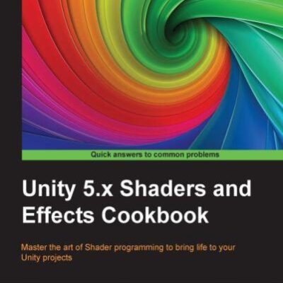 خرید و دانلود نسخه کامل کتاب Unity 5.x Shaders and Effects Cookbook