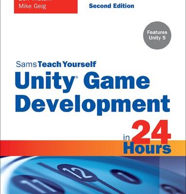 خرید و دانلود نسخه کامل کتاب Unity Game Development in 24 Hours, Sams Teach Yourself
