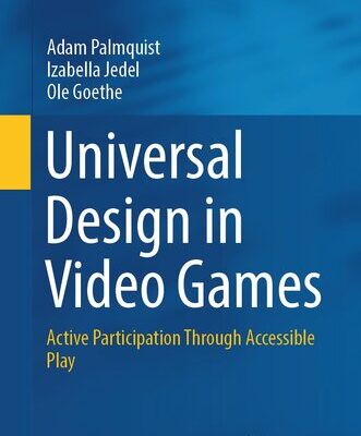 خرید و دانلود نسخه کامل کتاب Universal Design in Video Games: Active Participation Through Accessible Play