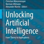 خرید و دانلود نسخه کامل کتاب Unlocking Artificial Intelligence: From Theory to Applications
