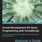 خرید و دانلود نسخه کامل کتاب Unreal Development Kit Game Programming with UnrealScript: Beginner’s Guide