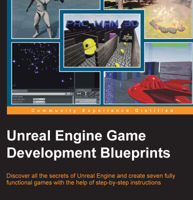 خرید و دانلود نسخه کامل کتاب Unreal Engine Game Development Blueprints: Discover all the secrets of Unreal Engine and create seven fully functional games with the help of step-by-step instructions