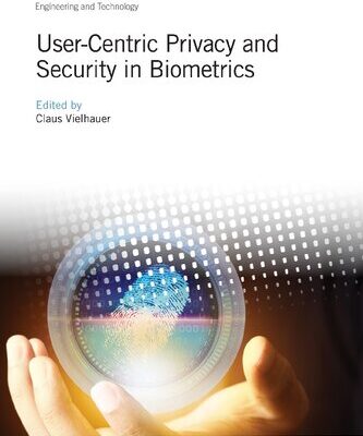 خرید و دانلود نسخه کامل کتاب User-Centric Privacy and Security in Biometrics