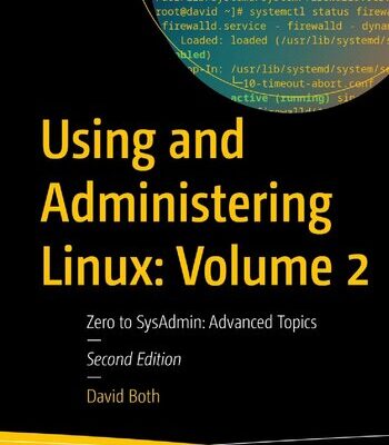 خرید و دانلود نسخه کامل کتاب Using and Administering Linux: Volume 2, Zero to SysAdmin: Advanced Topics