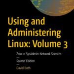 خرید و دانلود نسخه کامل کتاب Using and Administering Linux: Volume 3, Zero to SysAdmin: Network Services
