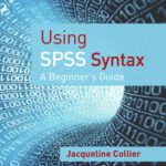 خرید و دانلود نسخه کامل کتاب Using SPSS Syntax: A Beginner’s Guide