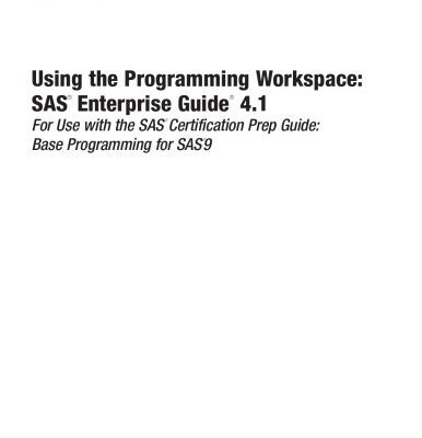 خرید و دانلود نسخه کامل کتاب Using the Programming Workspace: SAS Enterprise Guide 4.1