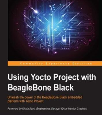 خرید و دانلود نسخه کامل کتاب Using Yocto Project with BeagleBone Black (+source code)