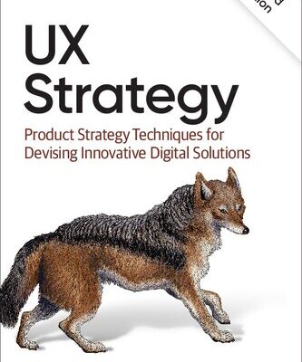 خرید و دانلود نسخه کامل کتاب UX Strategy: Product Strategy Techniques for Devising Innovative Digital Solutions