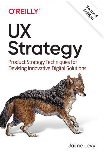خرید و دانلود نسخه کامل کتاب UX Strategy: Product Strategy Techniques for Devising Innovative Digital Solutions_686425754a94e.jpeg خرید و دانلود نسخه کامل کتاب UX Strategy: Product Strategy Techniques for Devising Innovative Digital Solutions