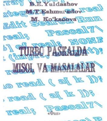 خرید و دانلود نسخه کامل کتاب Va boshqalar Turbo Paskalda misol va masalalar Fan Tashkent 2008 (o’zbek tilida, ўзбек тилида, узбекский язык)