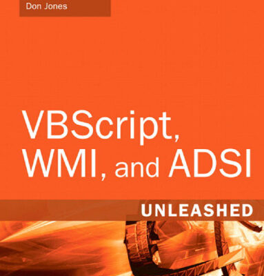 خرید و دانلود نسخه کامل کتاب VBScript, WMI and ADSI unleashed: using VBSscript, WMI, and ADSI to automate Windows administration