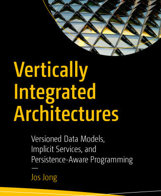 خرید و دانلود نسخه کامل کتاب Vertically Integrated Architectures: Versioned Data Models, Implicit Services, and Persistence-Aware Programming