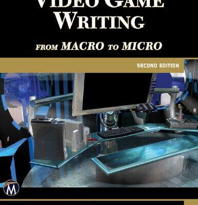 خرید و دانلود نسخه کامل کتاب Video Game Writing: From Macro to Micro