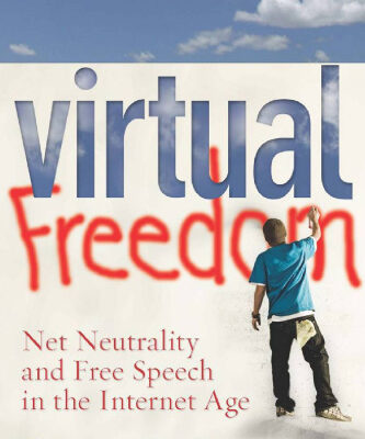 خرید و دانلود نسخه کامل کتاب Virtual Freedom: Net Neutrality and Free Speech in the Internet Age