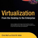 خرید و دانلود نسخه کامل کتاب Virtualization: From the Desktop to the Enterprise (Books for Professionals by Professionals)