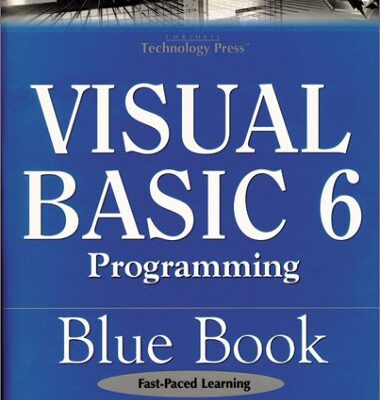 خرید و دانلود نسخه کامل کتاب Visual Basic 6 Programming Blue Book: The Most Complete, Hands-On Resource for Writing Programs with Microsoft Visual Basic 6!