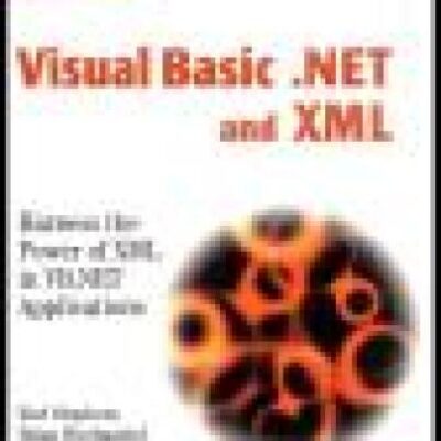 خرید و دانلود نسخه کامل کتاب Visual Basic .NET and XML: harness the power of XML in VB. NET applications