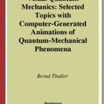 خرید و دانلود نسخه کامل کتاب Visual Quantum Mechanics: Selected Topics with Computer-Generated Animations of Quantum-Mechanical Phenomena