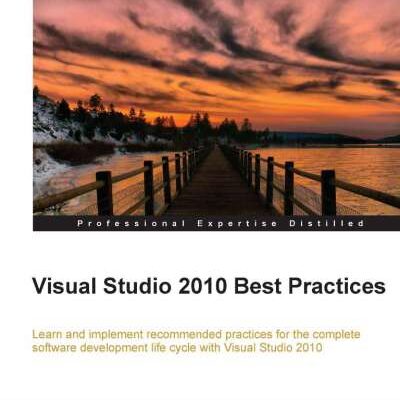 خرید و دانلود نسخه کامل کتاب Visual Studio 2010 Best Practices