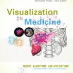 خرید و دانلود نسخه کامل کتاب Visualization in Medicine: Theory, Algorithms, and Applications