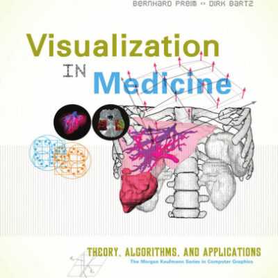 خرید و دانلود نسخه کامل کتاب Visualization in Medicine: Theory, Algorithms, and Applications