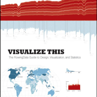 خرید و دانلود نسخه کامل کتاب Visualize This: The Flowing Data Guide to Design, Visualization, and Statistics