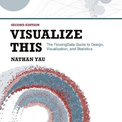 خرید و دانلود نسخه کامل کتاب Visualize This: The FlowingData Guide to Design, Visualization, and Statistics
