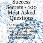 خرید و دانلود نسخه کامل کتاب VMware 100 Success Secrets – 100 Most Asked Questions: The Missing VMware Server, Workstation Planning, Installation and Management Introduction Guide