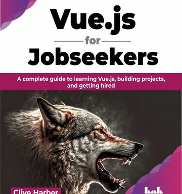 خرید و دانلود نسخه کامل کتاب Vue.js for Jobseekers: A complete guide to learning Vue.js, building projects, and getting hired