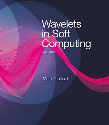 خرید و دانلود نسخه کامل کتاب Wavelets in Soft Computing (Second Edition)