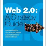 خرید و دانلود نسخه کامل کتاب Web 2.0: A Strategy Guide: Business thinking and strategies behind..